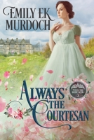 Always the Courtesan B0898F51N8 Book Cover