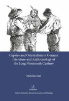 Gypsies And Orientalism in German Literature from Realism to Modernism (Legenda) (Legenda) (Legenda) 1900755882 Book Cover