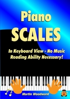 Piano Scales In Keyboard View - No Music Reading Ability Necessary! 1716887070 Book Cover