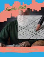 Suduko Math Brain Teasers For Dementia: How To Relax For Mastering Suduko - The Extreme Brain Workout, Brain Games for Every Day ( aims activity books ) 1077552300 Book Cover