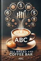 All Bread and Coffee (ABC) B0F2GKF9F1 Book Cover