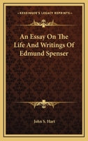 An Essay On The Life And Writings Of Edmund Spenser 1417955481 Book Cover