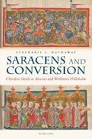 Saracens and Conversion: Chivalric Ideals in «Aliscans» and Wolfram's «Willehalm» 3034307810 Book Cover