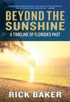 Beyond the Sunshine: A Timeline of Florida's Past 1683340132 Book Cover