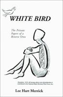 White Bird: The Private Papers of a Reverse Oreo 0595148921 Book Cover