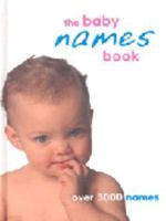 The Baby Names Book 190393821X Book Cover
