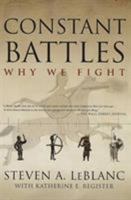 Constant Battles: Why We Fight 0312310900 Book Cover