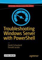 Troubleshooting Windows Server with Powershell 1484218507 Book Cover