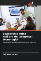Leadership etica nell'era dei progressi tecnologici (Italian Edition) 6207718224 Book Cover