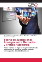 Teoría de Juegos en la Analogía entre Mercados y Tráfico Automotriz 6202101857 Book Cover