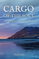 Cargo of the Soul: An Anthology of Stories and Poems 1068303301 Book Cover