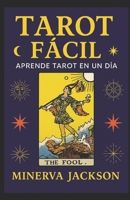 TAROT FACIL: APRENDE TAROT EN UN DIA (Spanish Edition) B08LT18C72 Book Cover