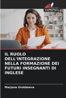 Il Ruolo Dell'integrazione Nella Formazione Dei Futuri Insegnanti Di Inglese 620536431X Book Cover