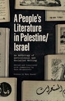 A People's Literature of Palestine/Israel: An Anthology of Anticolonial and Socialist Writing 1399564765 Book Cover
