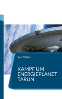Kampf um Energieplanet Tarun: Ein neuer Staubplanet soll erobert werden 3755780348 Book Cover
