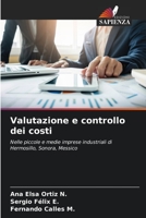 Valutazione e controllo dei costi: Nelle piccole e medie imprese industriali di Hermosillo, Sonora, Messico 6206218171 Book Cover