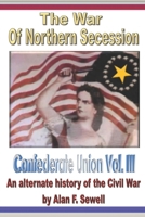Confederate Union: The War of Northern Secession 197354380X Book Cover