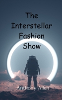 The Interstellar Fashion Show 9908013513 Book Cover