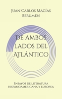 De ambos lados del Atlántico: Ensayos de literatura hispanoamericana y europea B08QFBN1CR Book Cover