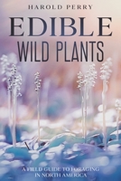 Edible Wild Plants: A Field Guide to Foraging in North America 0645265721 Book Cover