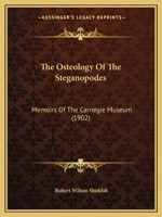 The Osteology Of The Steganopodes: Memoirs Of The Carnegie Museum 0548845123 Book Cover