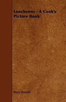 Luncheons - A Cook's Picture Book 9374121433 Book Cover
