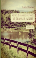 Petites & grandes histoires de Franche-Comté (French Edition) 2322571016 Book Cover