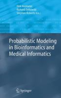Probabilistic Modeling in Bioinformatics and Medical Informatics 1849969124 Book Cover