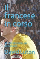 Il francese in corso: Un'introduzione per principianti 1500472131 Book Cover