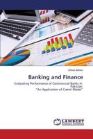 Banking and Finance: Evaluating Performance of Commercial Banks in Pakistan: “An Application of Camel Model” 3659792195 Book Cover