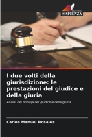 I due volti della giurisdizione: le prestazioni del giudice e della giuria: Analisi dei principi del giudice e della giuria 6206361829 Book Cover