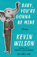 Baby, You're Gonna Be Mine: Stories 0062450670 Book Cover