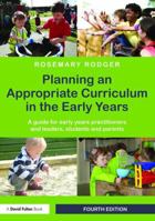 Planning an Appropriate Curriculum in the Early Years: A Guide for Early Years Practitioners and Leaders, Students and Parents 1138905755 Book Cover