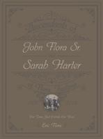 Descendants of John Flora, Sr. and Sarah Harter, of Flora, Indiana 1802-2016: Our Town, Just Outside Our Door 0997579706 Book Cover