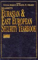 Brassey's Eurasian and East European Security Yearbook: 2000 Edition (Brassey's Eurasian Security Yearbook) 1574882481 Book Cover