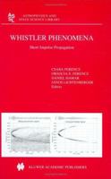 Whistler Phenomena - Short Impulse Propagation (Astrophysics and Space Science Library, Volume 262) 0792369955 Book Cover