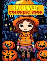 Halloween Coloring Book: A Spooky Fun Adventure for Little Artists: 32 Unique New Halloween Coloring Pages for Your Kids 3065939142 Book Cover