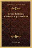 Biblical Traditions Kabbalistically Considered 1162821906 Book Cover