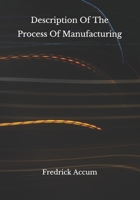 Description Of The Process Of Manufacturing B08JB7CGN3 Book Cover