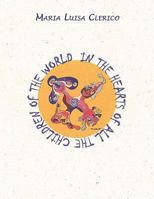 In The Hearts of All Children of the World 1434332292 Book Cover
