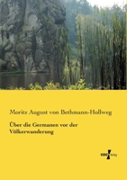 Ueber Die Germanen Vor Der Völkerwanderung 114781306X Book Cover