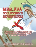 Mrs. Ava Golldooney's Adventures: A Trapped Master Bumble Bee and Friends Go Gliding from a Valley Mountain B0CWJHZQRS Book Cover