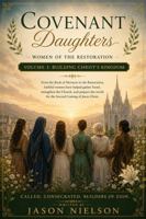 Covenant Daughters: Women of the Restoration B0H8XCBFF9 Book Cover