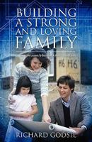 Building a Strong and Loving Family: Six Interactive Lessons To Becoming A More Fulfilled Family 1432725025 Book Cover