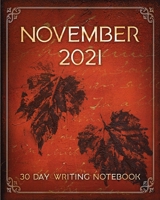 November 2021 30 Day Writing Notebook 0578829916 Book Cover