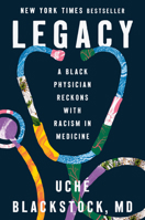 Legacy: A Black Physician Reckons with Racism in Medicine 0593491289 Book Cover