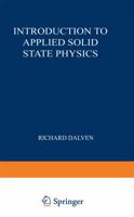 Introduction to Applied Solid State Physics: Topics in the Applications of Semiconductors, Superconductors, and the Nonlinear Optical Properties of Solids 1468436767 Book Cover