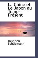 La Chine et Le Japon au Temps Présent 1015520189 Book Cover