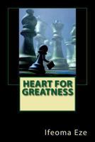 Heart For Greatness 1481934333 Book Cover