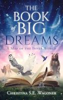 The Book of Big Dreams: A Map of the Inner World 1736863800 Book Cover